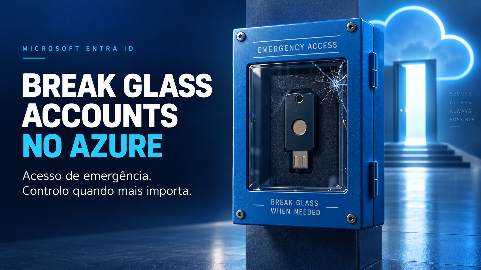 Break Glass Accounts no Azure: porque passei a incluir contas de emergência em cada entrega